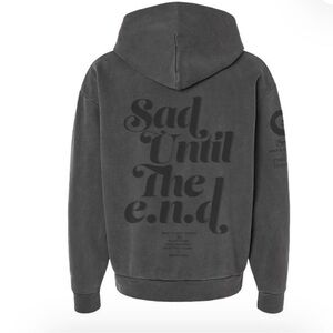 Sad Until The E.N.D Hoodie